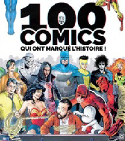 Couverture 100 comics qui ont marqué l'histoire