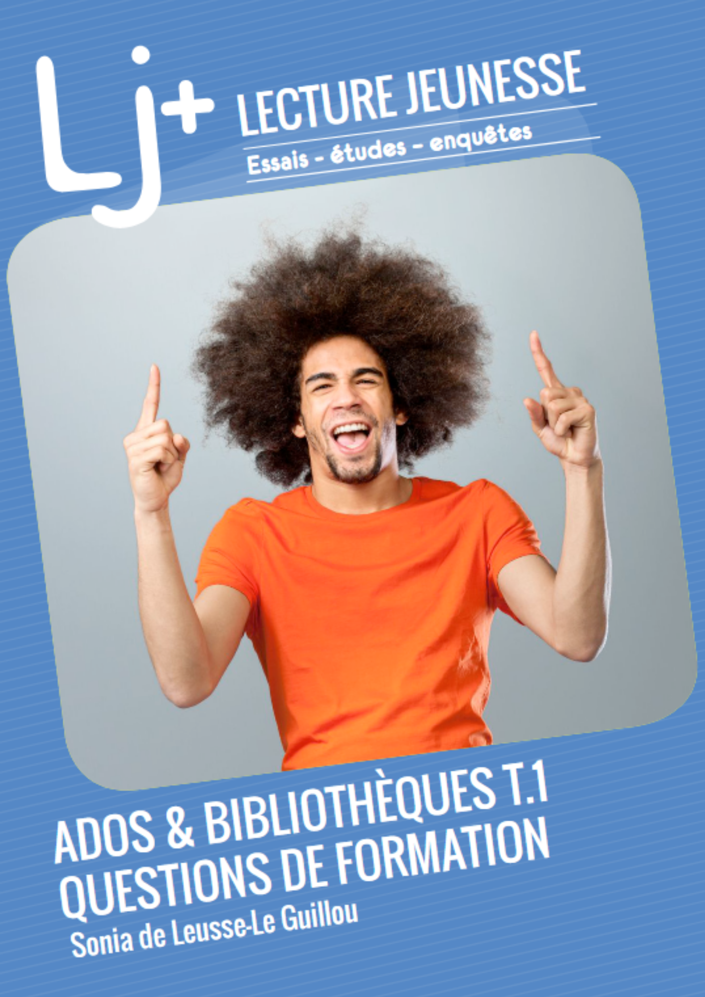Ados & bibliothèques – Tome 1 : Questions de formation