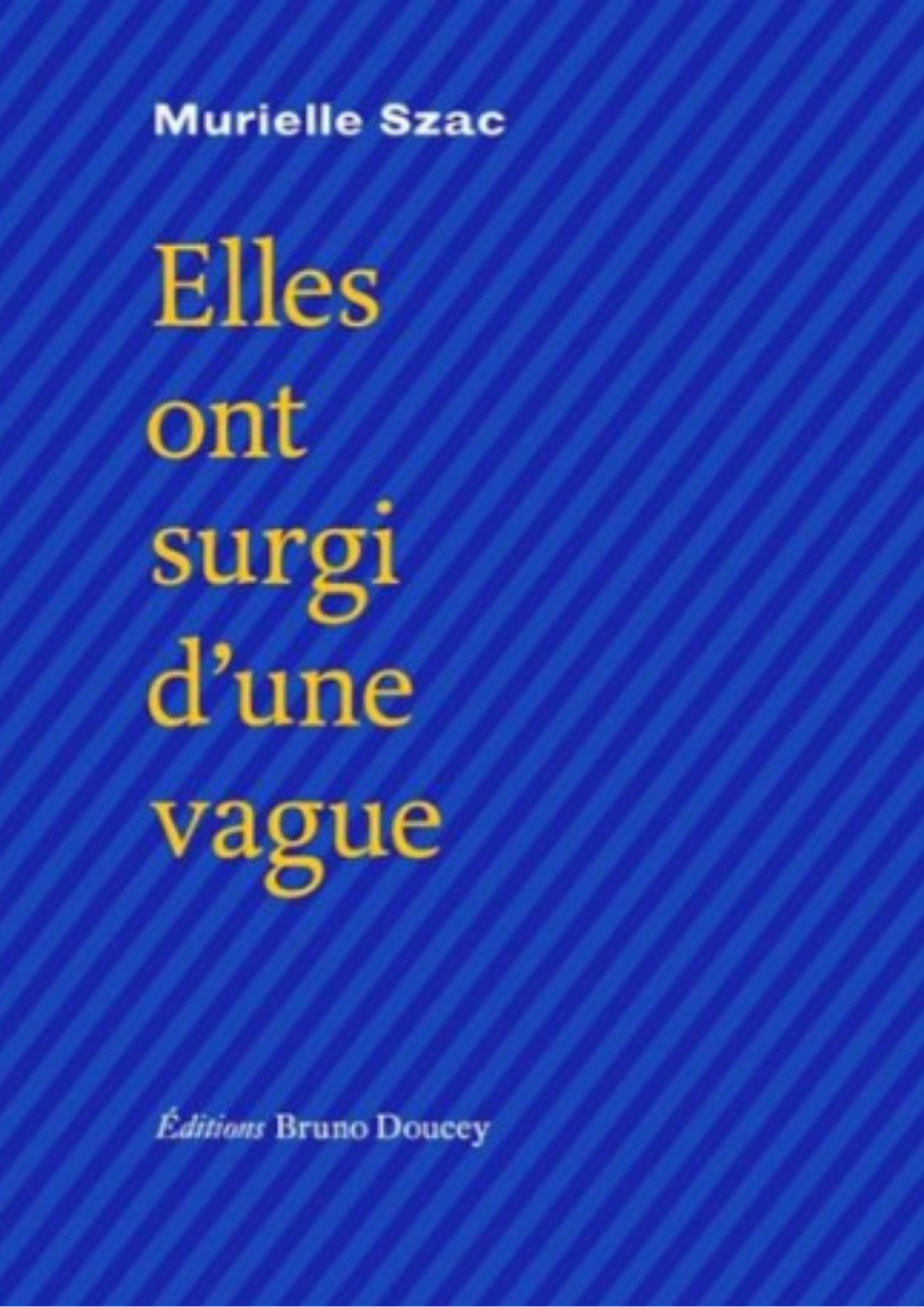 Elles ont surgi d’une vague